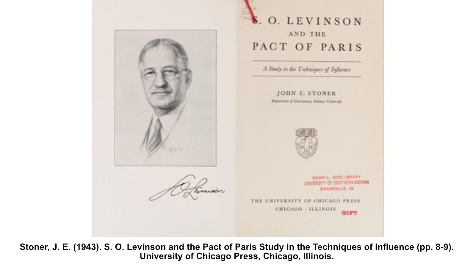 Stoner, J. E. (1943). S. O. Levinson and the Pact of Paris Study in the Techniques of Influence (pp. 8-9). University of Chicago Press, Chicago, Illinois.