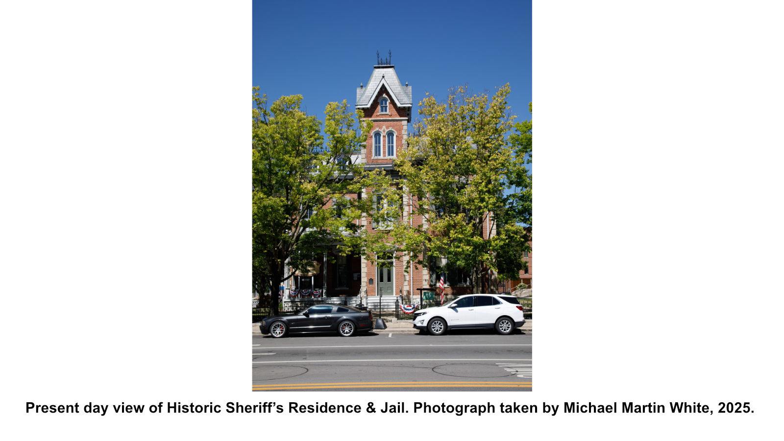 Present day view of Historic Sheriff’s Residence & Jail. Photograph taken by Michael Martin White, 2025.